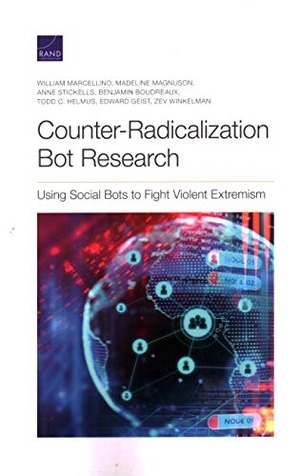 Marcellino, William / Magnuson, Madeline et al. Counter-Radicalization Bot Research - Using Social Bots to Fight Violent Extremism. RAND Corporation, 2020.