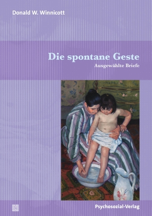Winnicott, Donald W.. Die spontane Geste - Ausgewählte Briefe. Psychosozial Verlag GbR, 2024.