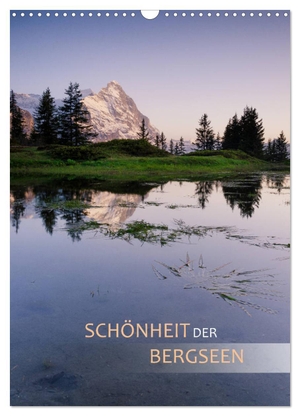 Dreher, Christiane. Schönheit der Bergseen (Wandkalender 2024 DIN A3 hoch), CALVENDO Monatskalender - Malerische Orte in den Alpen.. Calvendo, 2023.