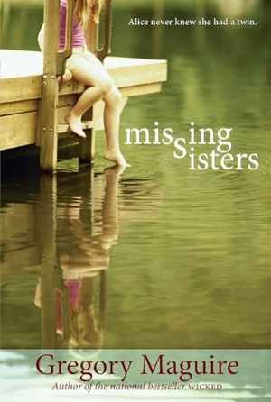 Maguire, Gregory. Missing Sisters. HarperCollins, 2024.