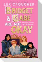 Bridget and Gabe Are Not Okay