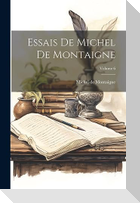 Essais De Michel De Montaigne; Volume 6