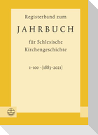 Registerband zum Jahrbuch für Schlesische Kirchengeschichte, Bd. 1-100 (1883-2021)