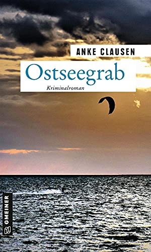 Clausen, Anke. Ostseegrab - Kriminalroman. Gmeiner Verlag, 2021.