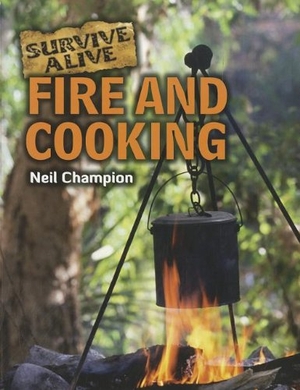 Champion, Neil. Fire and Cooking. Saunders Book Co, 2012.