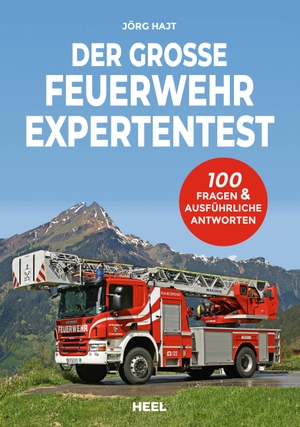 Hajt, Jörg. Der große Feuerwehr Expertentest - 100 Fragen & ausführliche Antworten. Teste dein Wissen mit diesem Experten-Test!. Heel Verlag GmbH, 2022.