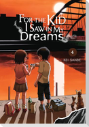 For the Kid I Saw in My Dreams, Vol. 4