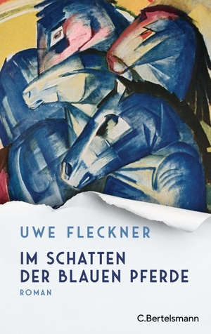 Fleckner, Uwe. Im Schatten der blauen Pferde - Roman. Bertelsmann Verlag, 2023.