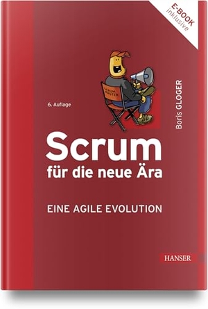 Gloger, Boris. Scrum für die neue Ära - eine agile Evolution. Hanser Fachbuchverlag, 2026.