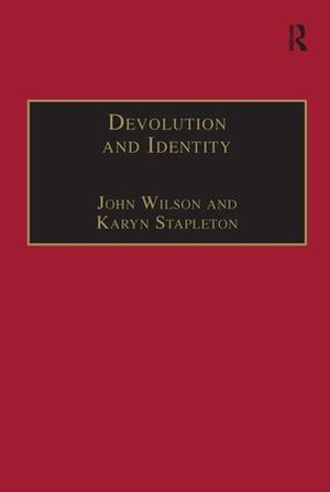 Wilson, John. Devolution and Identity. Taylor & Francis, 2016.