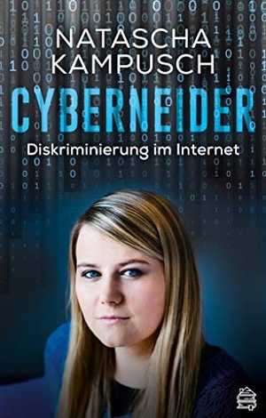 Kampusch, Natascha. Cyberneider - Diskriminierung im Internet. Dachbuch Verlag GmbH, 2019.