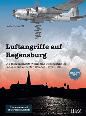 Schmoll, Peter. Luftangriffe auf Regensburg mit CD - Die Messerschmitt Werke und Regensburg im Fadenkreuz alliierter Bomber 1939 - 1945. MZ Buchverlag, 2019.
