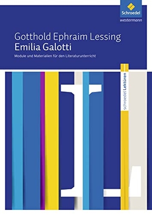 Lessing, Gotthold Ephraim / Schöffler, Gregor et al. Emilia Galotti: Module und Materialien für den Literaturunterricht. Schroedel Verlag GmbH, 2016.