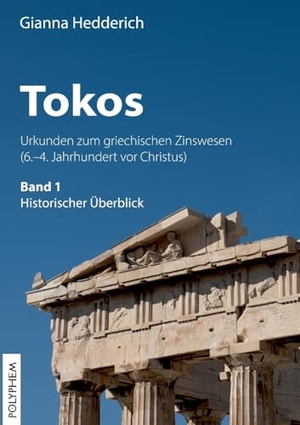 Hedderich, Gianna. Tokos - Urkunden zum griechischen Zinswesen, (6.-4. Jahrhundert vor Christus), Band 1: Historischer Überblick. Polyphem Verlag, 2024.
