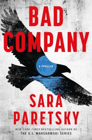 Paretsky, Sara. Bad Company - A Thriller. St. Martin's Publishing Group, 2026.
