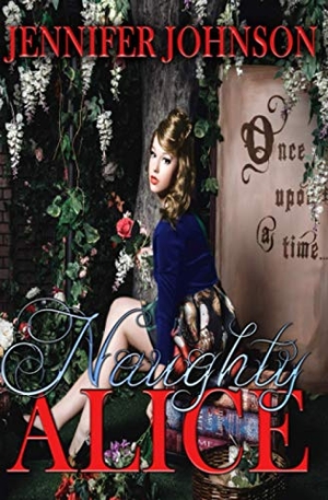 Johnson, Jennifer. Naughty Alice. Amazon Digital Services LLC - Kdp, 2020.