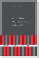 Strategic Indeterminacy in the Law