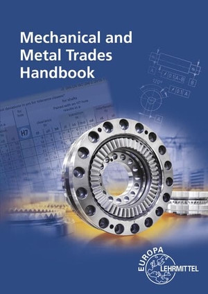 Gomeringer, Roland / Wieneke, Falko et al. Mechanical and Metal Trades Handbook. Europa Lehrmittel Verlag, 2018.