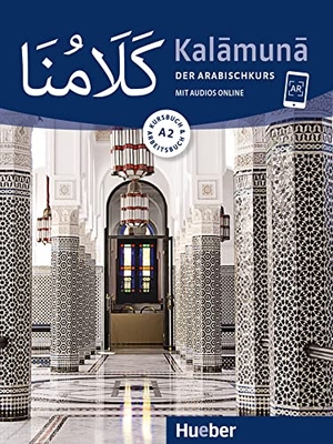 Krasa, Daniel / Kitzler, Gisela et al. Kalamuna A2 - Der Arabischkurs - Kursbuch und Arbeitsbuch mit Audios online. Hueber Verlag GmbH, 2019.
