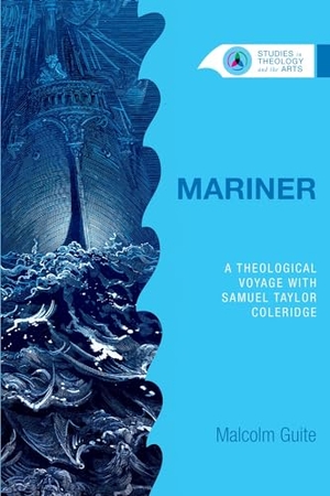 Guite, Malcolm. Mariner - A Theological Voyage with Samuel Taylor Coleridge. InterVarsity Press, 2018.