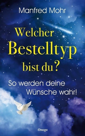 Manfred, Mohr. Welcher Bestelltyp bist du? - So werden deine Wünsche wahr!. Silberschnur Verlag Die G, 2020.