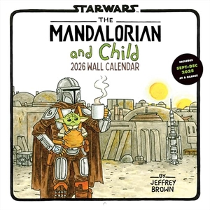 Brown, Jeffrey. Star Wars the Mandalorian and Child 2026 Wall Calendar. Chronicle Books, 2025.