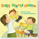 Baby Wants Mama