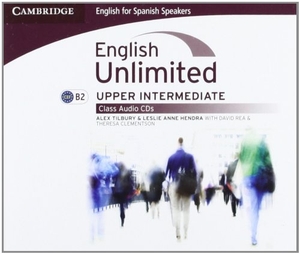 Hendra, Leslie Anne / Alex Tilbury. English Unlimited for Spanish Speakers Upper Intermediate Class Audio CDs (3). Cambridge University Press, 2011.