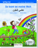 So bunt ist meine Welt. Kinderbuch Deutsch-Arabisch