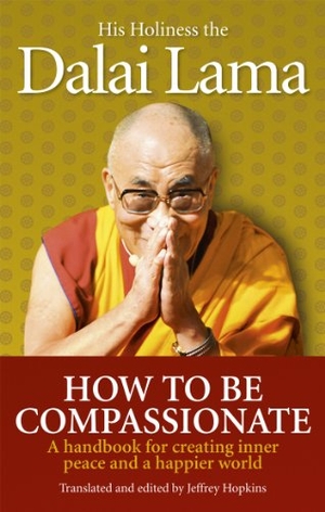 Lama, Dalai. How To Be Compassionate - A Handbook for Creating Inner Peace and a Happier World. Ebury Publishing, 2012.