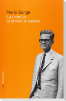 La ciencia : su método y su filosofía