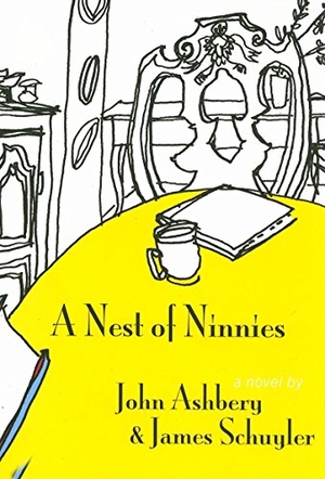 Ashbery, John / James Schuyler. Nest of Ninnies. Deep Vellum Publishing, 2008.