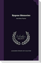 Bygone Memories: And Other Poems