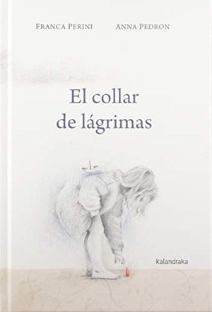 Ballesteros, Xosé / Franca Perini. El collar de lágrimas. Kalandraka Editora, 2019.