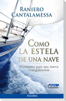 Como la estela de una nave : horizontes para una nueva evangelización