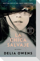 La Chica Salvaje (Movie Tie-In Edition) / Where the Crawdads Sing