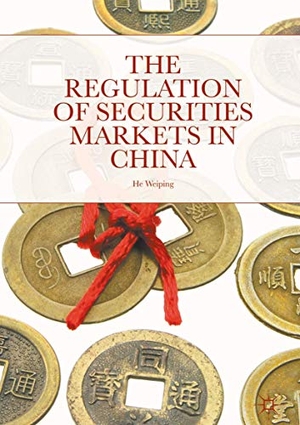 He, Weiping. The Regulation of Securities Markets in China. Palgrave Macmillan US, 2018.