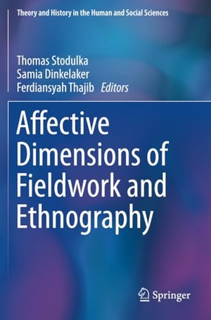 Stodulka, Thomas / Ferdiansyah Thajib et al (Hrsg.). Affective Dimensions of Fieldwork and Ethnography. Springer International Publishing, 2020.