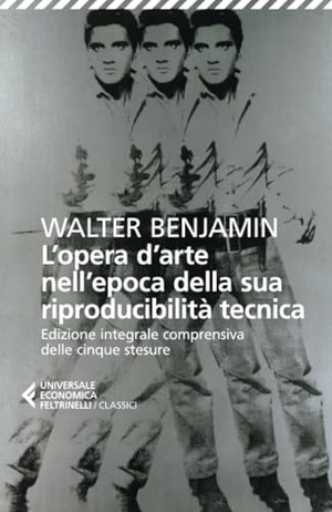 Benjamin, Walter. L' opera d'arte nell'epoca della sua riproducibilità tecnica. Edizione integrale comprensiva delle cinque stesure. Feltrinelli, 2022.