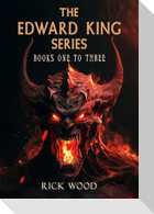 The Edward King Series Books 1-3
