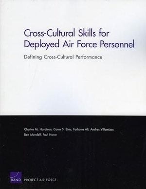 Hardison, Chaitra M / Sims, Carra S et al. Cross-Cultural Skills for Deployed Air Force Personnel - Defining Cross-Cultural Performance. RAND Corporation, 2009.