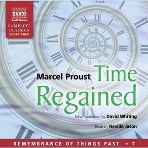 Proust, Marcel. Time Regained. Naxos, 2021.