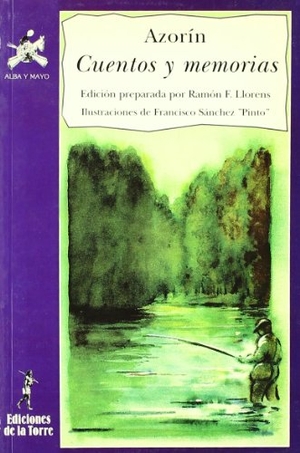 Azorín / Francisco Sánchez Fernández. Cuentos y memorias. Ediciones de la Torre, 2000.