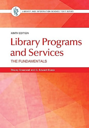 Greenwell, Stacey / G Edward Evans. Library Programs and Services - The Fundamentals. Bloomsbury Academic, 2023.