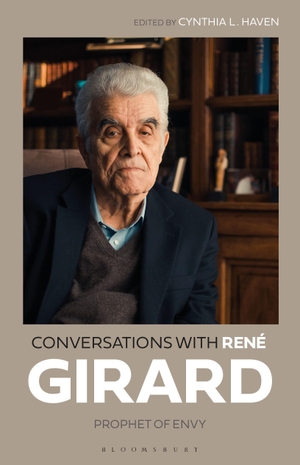 Girard, René. Conversations with René Girard - Prophet of Envy. Bloomsbury Academic, 2020.
