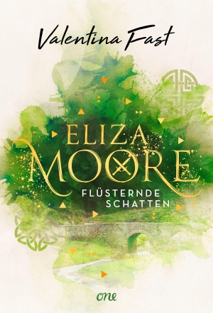Fast, Valentina. Eliza Moore - Flüsternde Schatten. ONE, 2022.