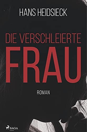 Heidsieck, Hans. Die verschleierte Frau. SAGA Books ¿ Egmont, 2019.