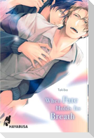 When Fate Holds Its Breath