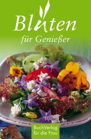 Wengel, Tassilo. Blüten für Genießer. Buchverlag für die Frau, 2017.
