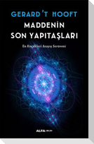 Maddenin Son Yapitaslari